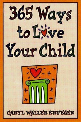 Cover of 365 ways to love your child